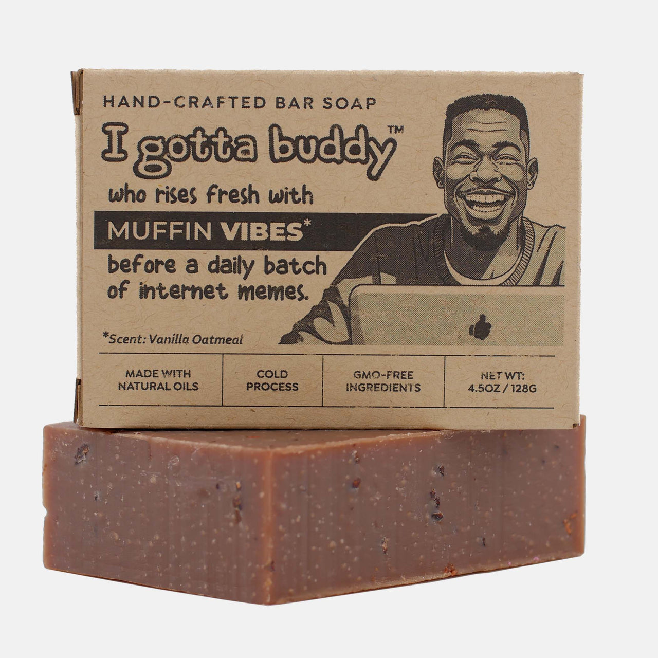 I gotta buddy who rises fresh with Muffin Vibes - Bar Soap